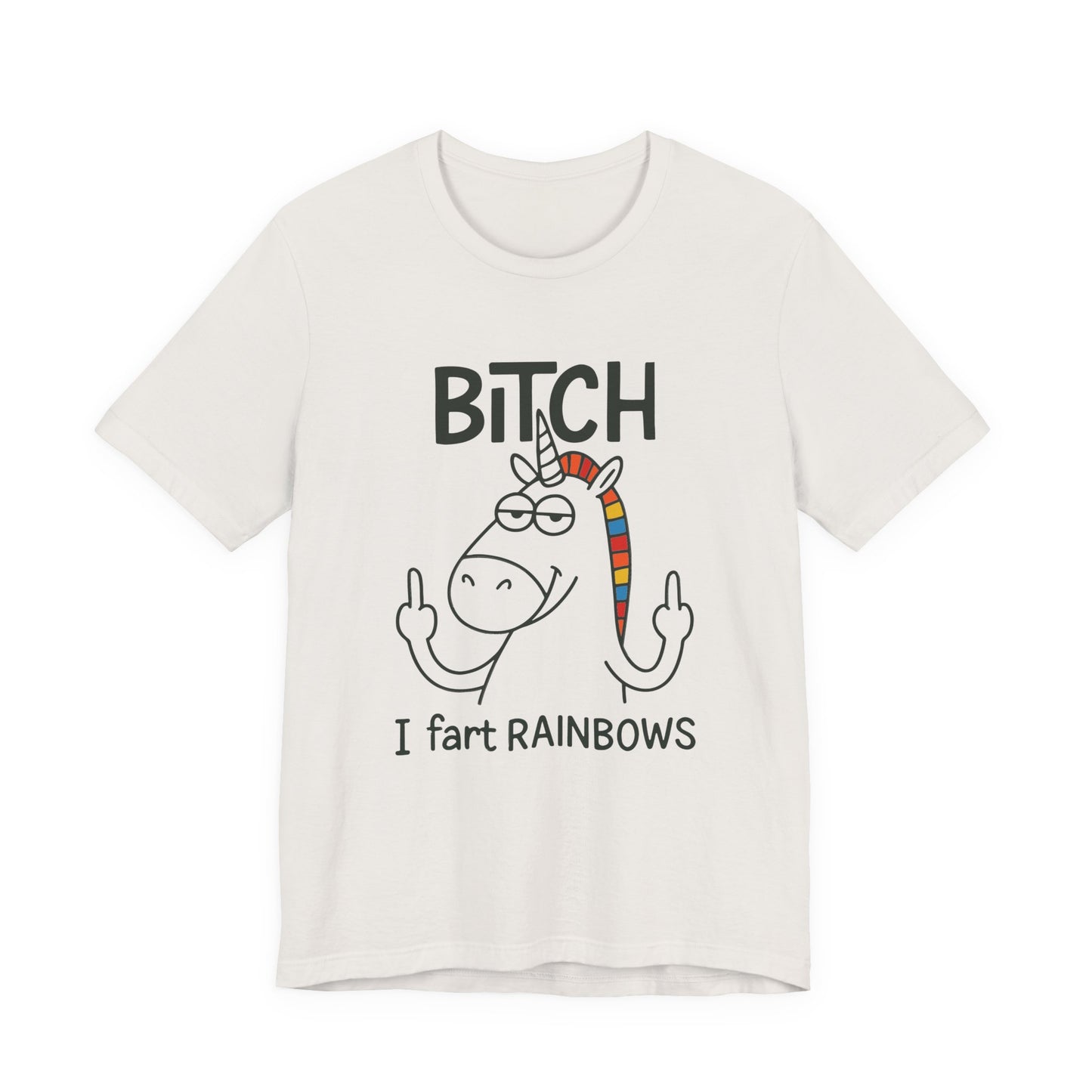 Funny Unicorn Shirt Bitch I Fart Rainbows T-Shirt