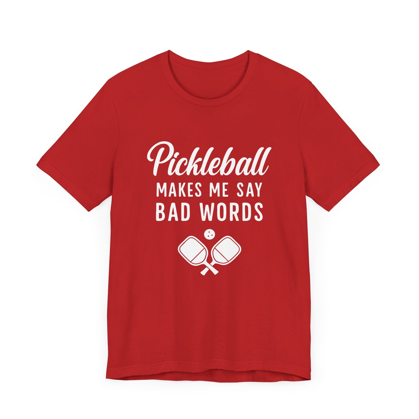Pickleball Makes Me Say Bad Words T-Shirt