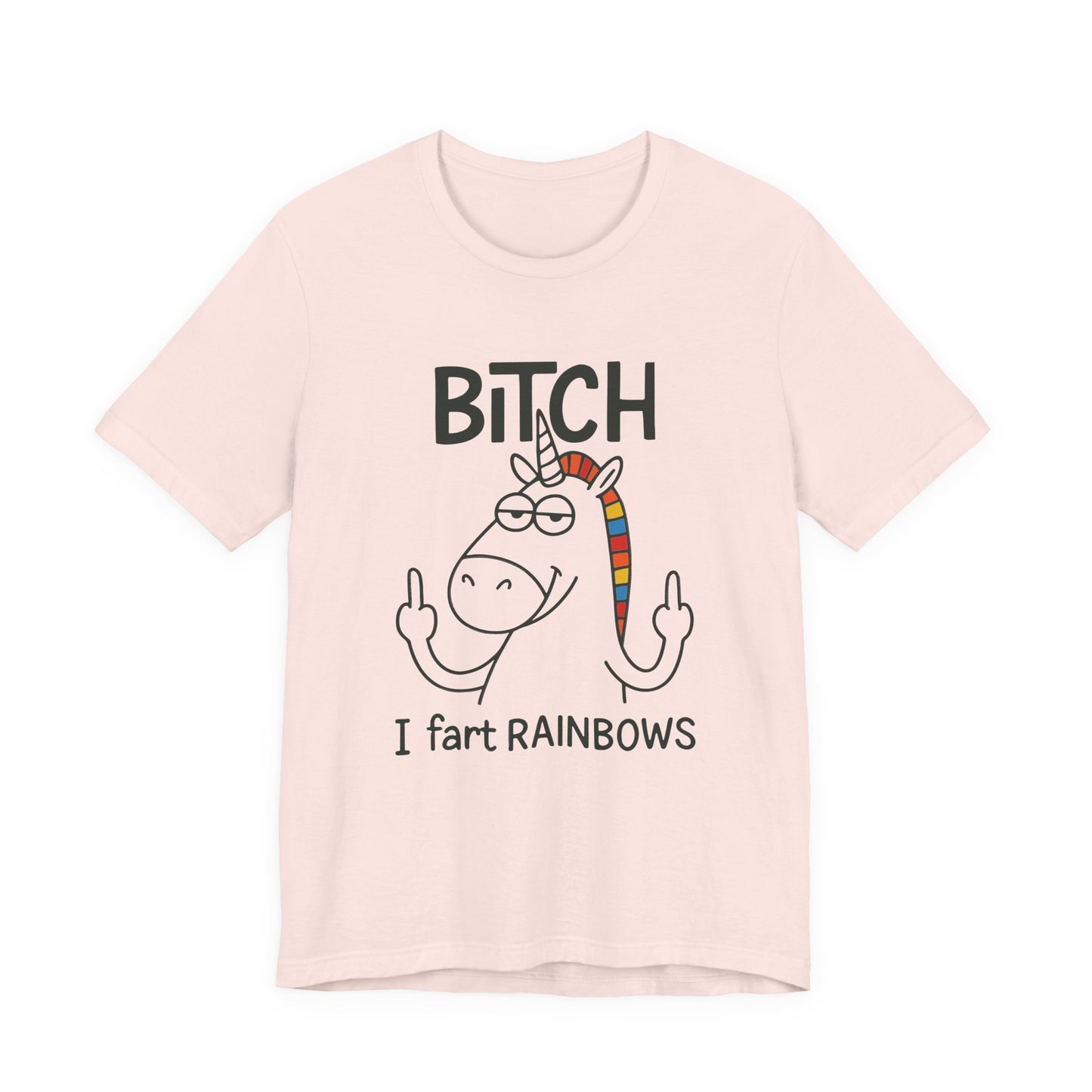 Funny Unicorn Shirt Bitch I Fart Rainbows T-Shirt