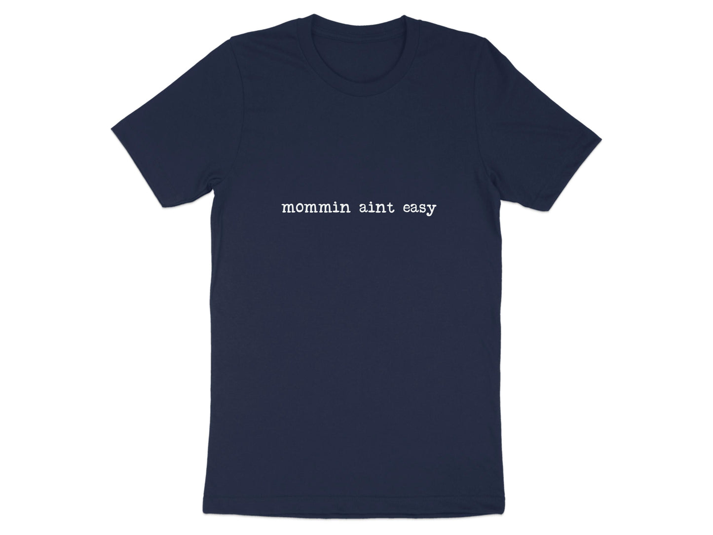 Mommin Aint Easy Statement T-Shirt product type