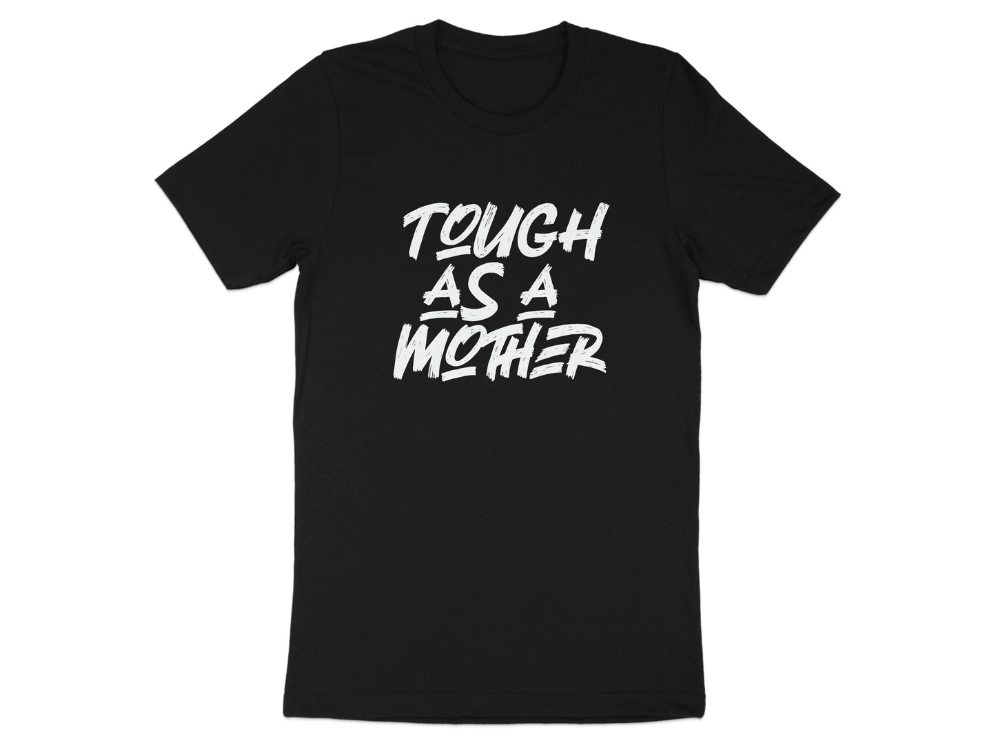 Tough As A Mother Graphic Tee Shirt product type