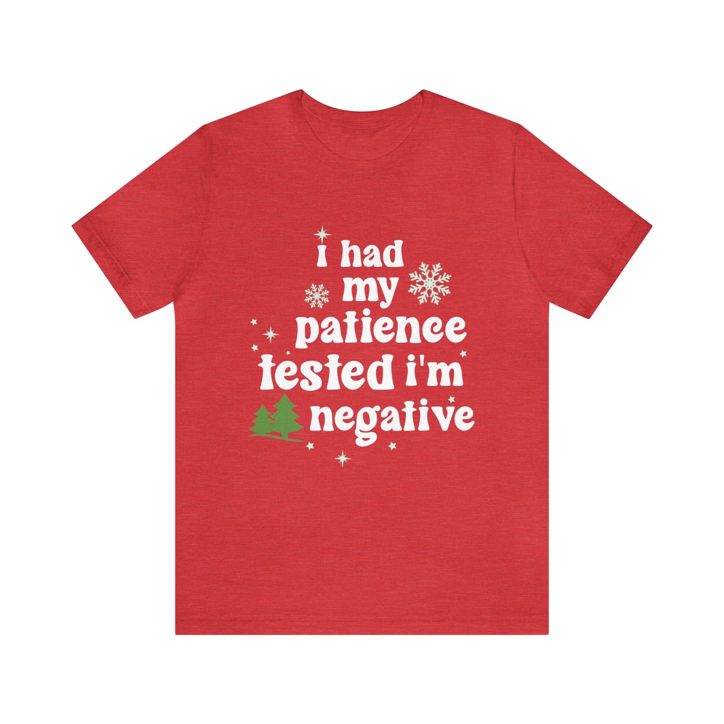 I Had My Patience Tested I’m Negative Sassy T-Shirt