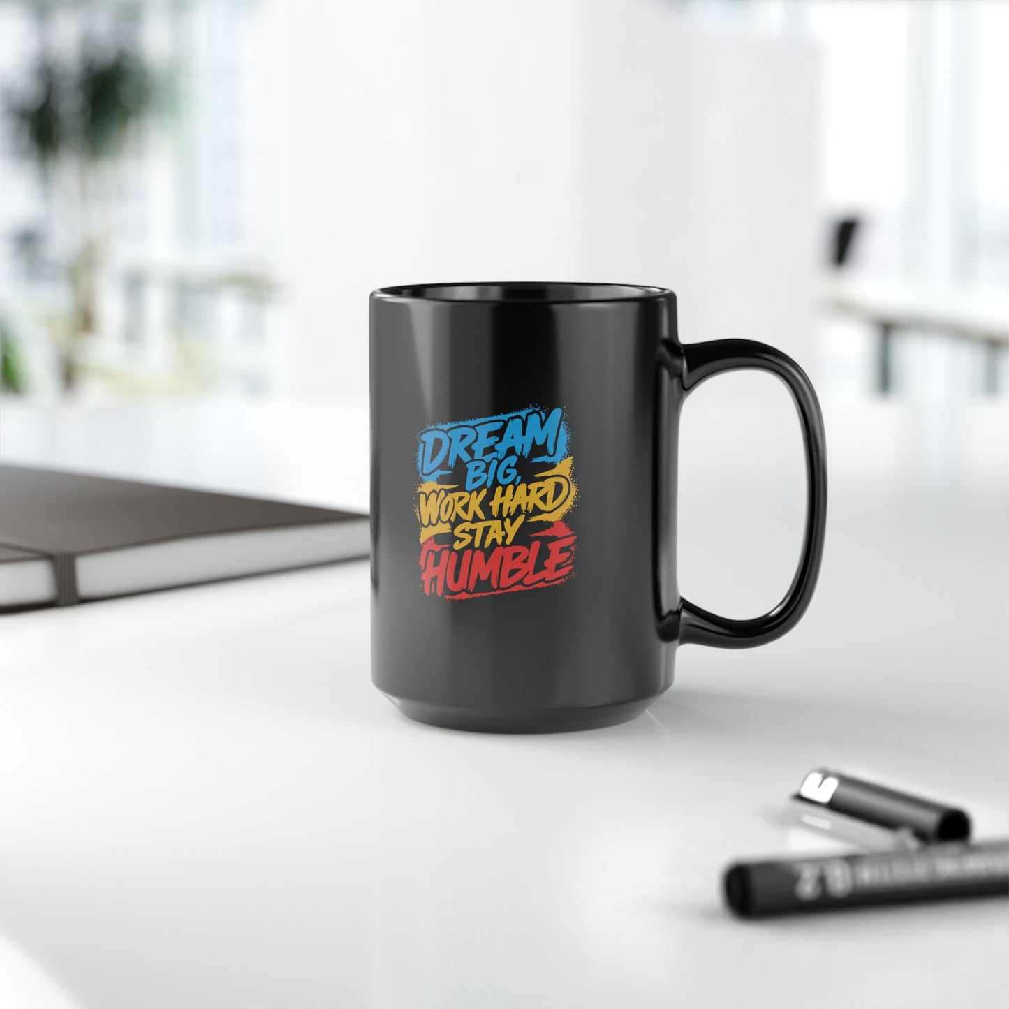 Dream Big Work Hard Stay Humble Coffee Mug