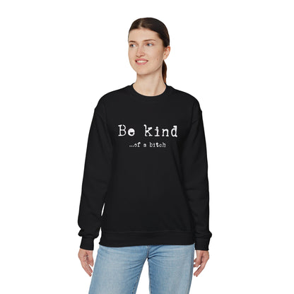 Be Kind of a Bitch Unisex Heavy Blend™ Crewneck Sweatshirt