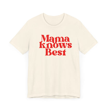 Mama Knows Best T-Shirt