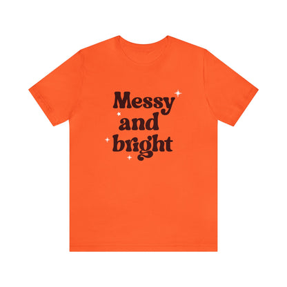 Messy and Bright T-Shirt