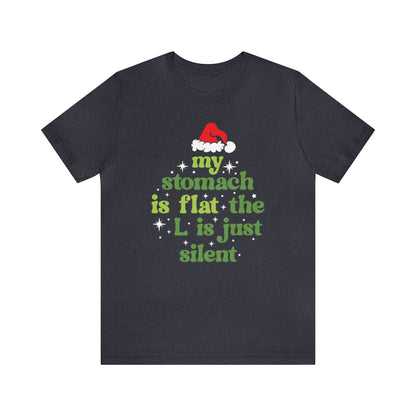 My Stomach is Flat The L is Just Silent T-Shirt