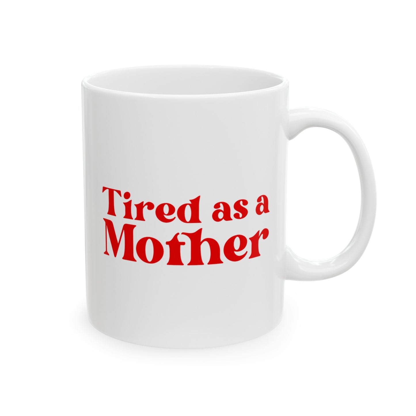 Tired as a Mother Mug