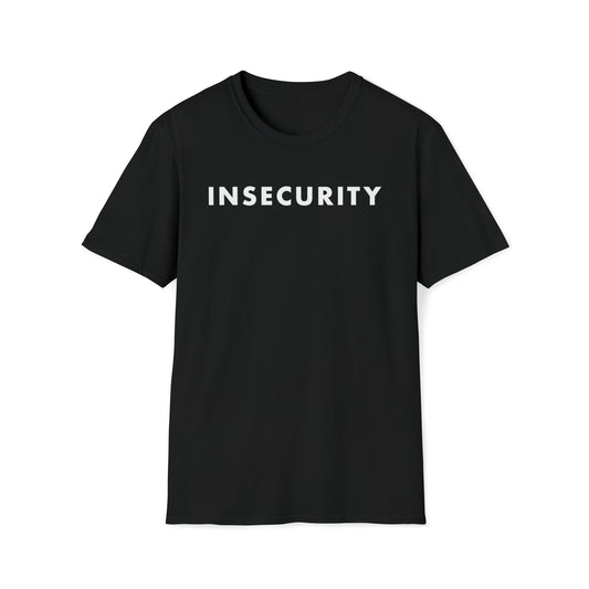 Insecurity Unisex Softstyle T-Shirt | Funny Gift | Father's Day | Gildan | T-Shirt Design