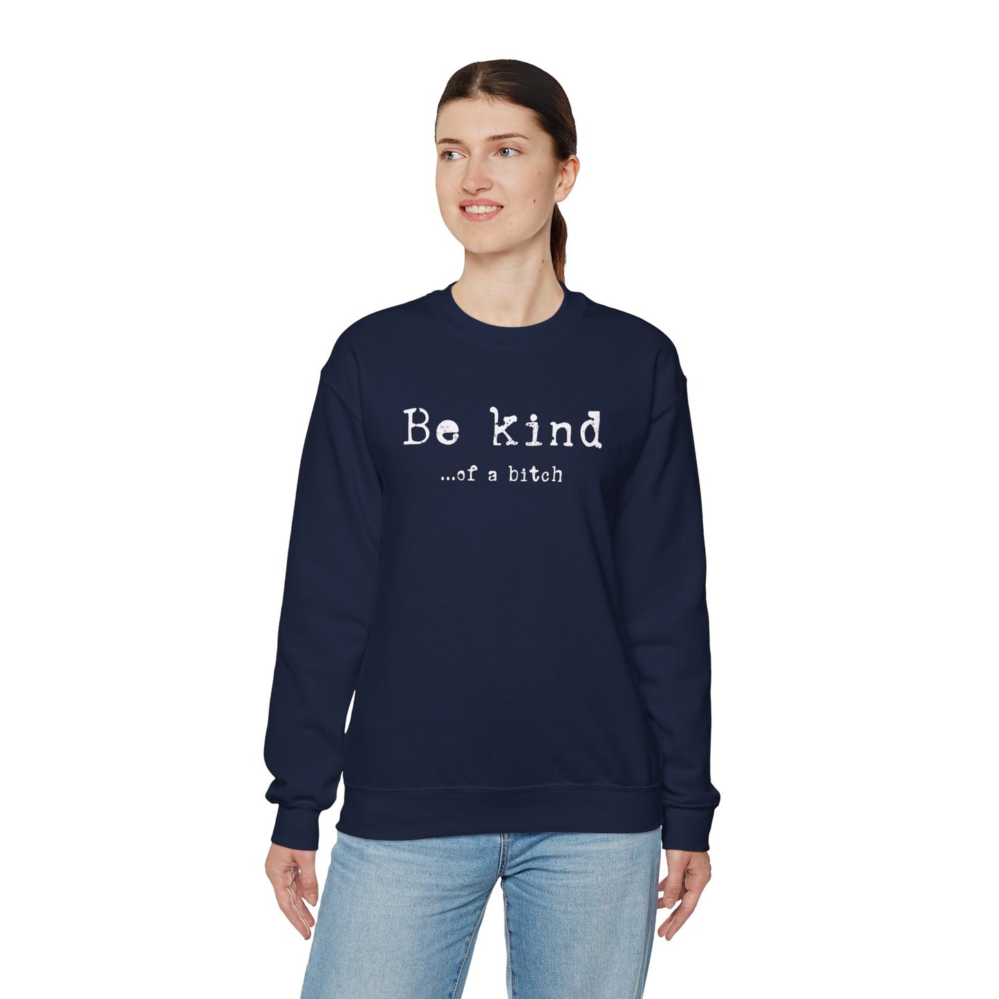 Be Kind of a Bitch Unisex Heavy Blend™ Crewneck Sweatshirt