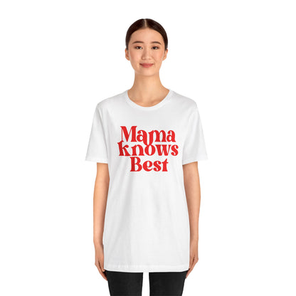 Mama Knows Best T-Shirt