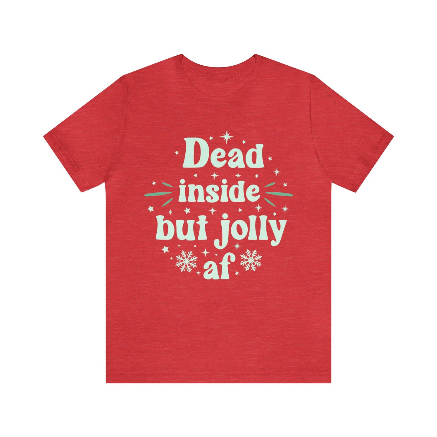 Dead Inside But Jolly T-Shirt