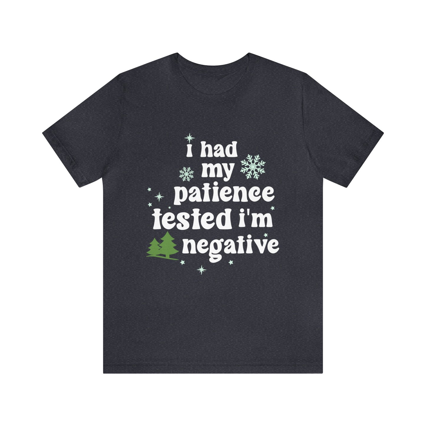 I Had My Patience Tested I’m Negative Sassy T-Shirt