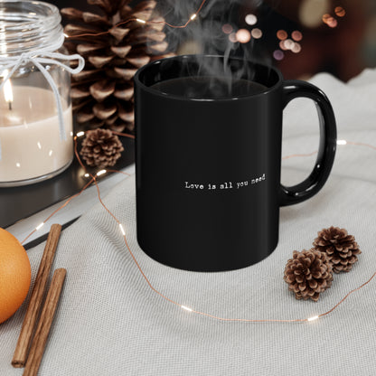 Love Is All You Need Mug