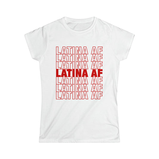 Latina AF Womens T-Shirt - Proud and Empowering Latina Tee