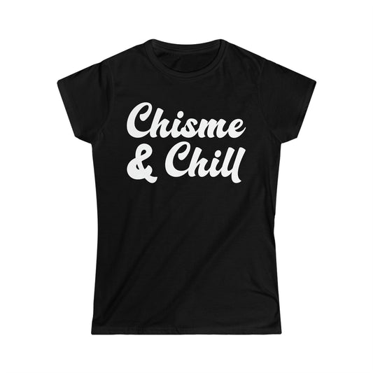 Chisme and Chill Women's T-shirt | Latina T Shirt | Funny Spanish Shirt | Gift for her Shirt