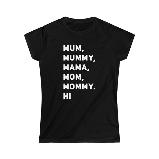 Mom Mum Mummy Women's Softstyle T-Shirt