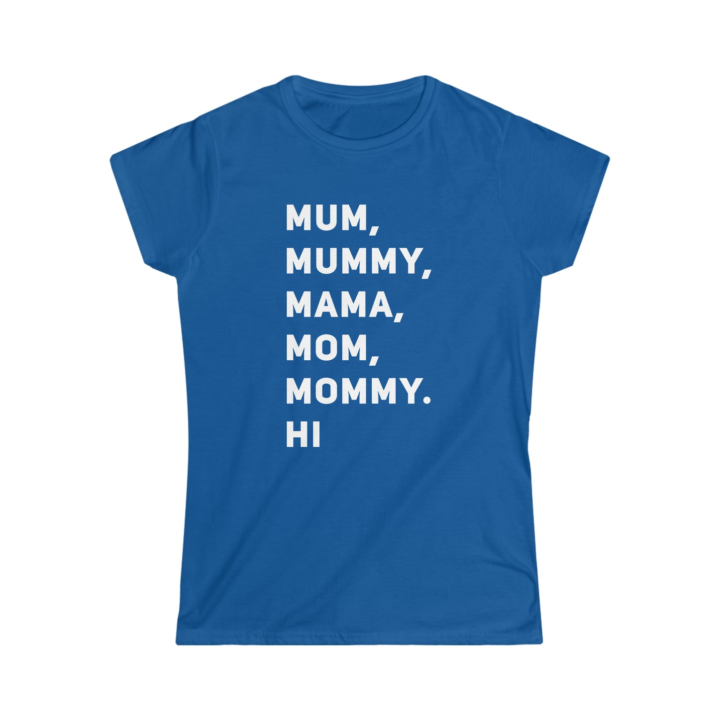 Mom Mum Mummy Women's Softstyle T-Shirt