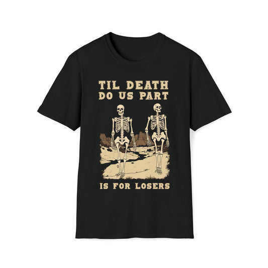 Till Death Do Us Apart Is For Losers T-Shirt, Skeleton Lovers Shirt, Valentine's Day Couple Wedding Engagement Couples Clothing