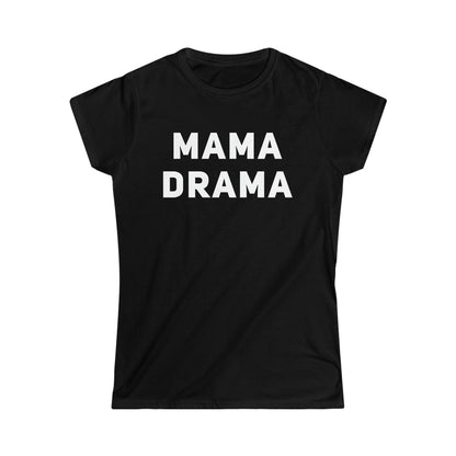 Mama Drama Women's Softstyle Tee