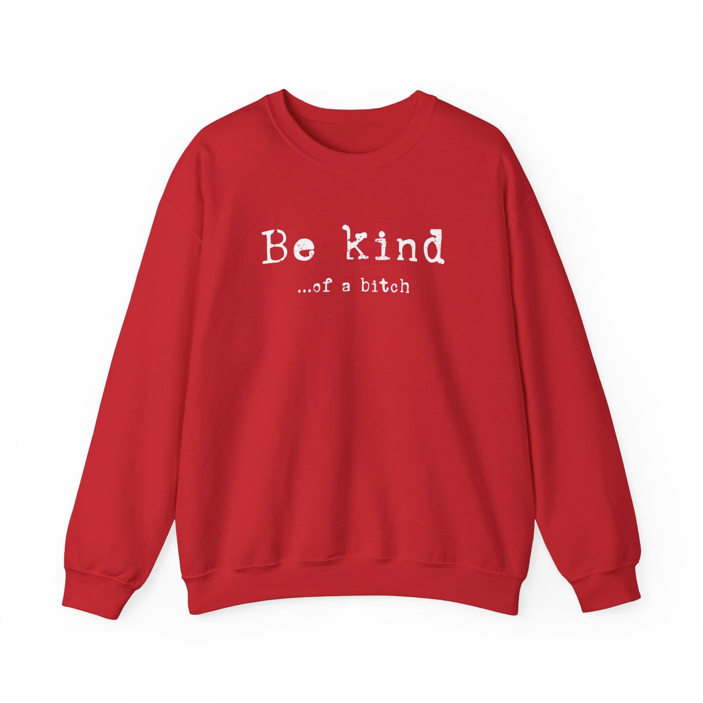 Be Kind of a Bitch Unisex Heavy Blend™ Crewneck Sweatshirt