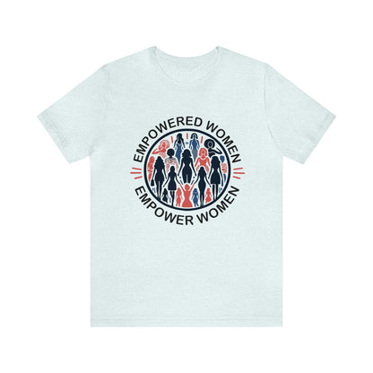 Empowered Women T-Shirt