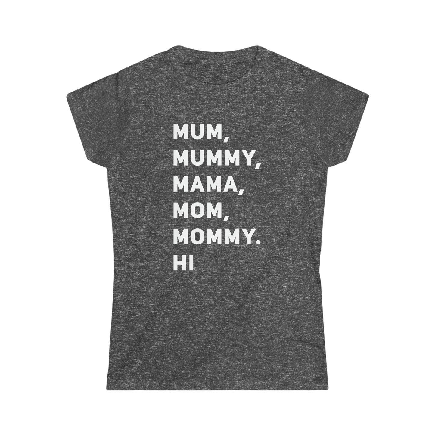 Mom Mum Mummy Women's Softstyle T-Shirt