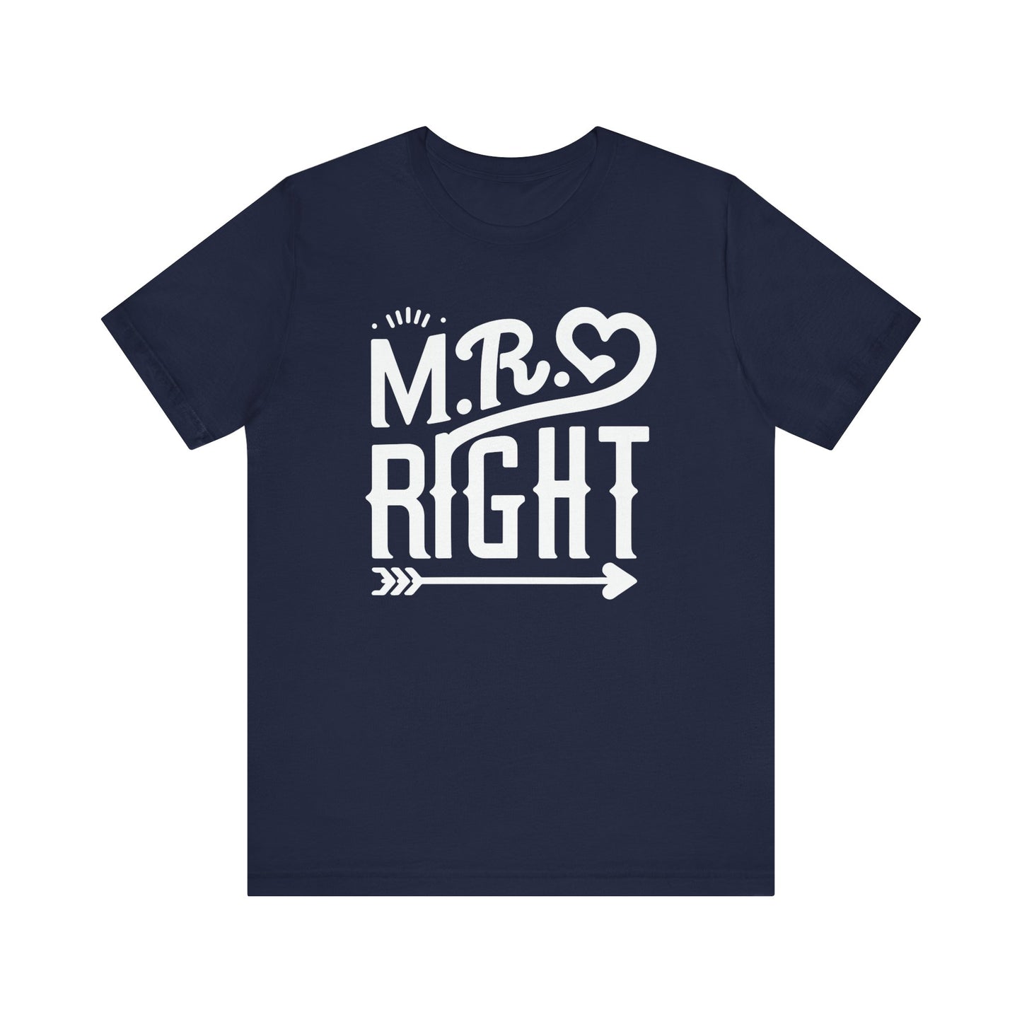 Mr Right T-Shirt