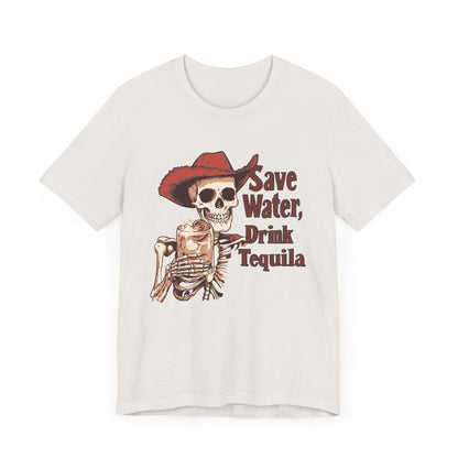 Save Water Drink Tequila T-Shirt