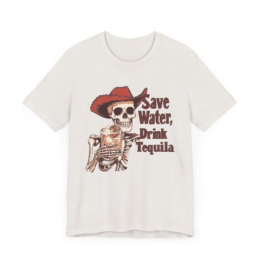 Save Water Drink Tequila T-Shirt