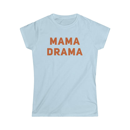 Mama Drama Women's Softstyle Tee