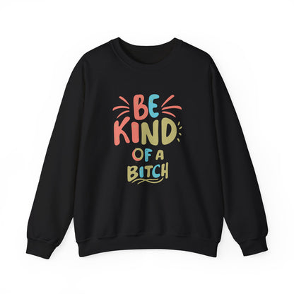 Be Kind of a Bitch Unisex Heavy Blend™ Crewneck Sweatshirt