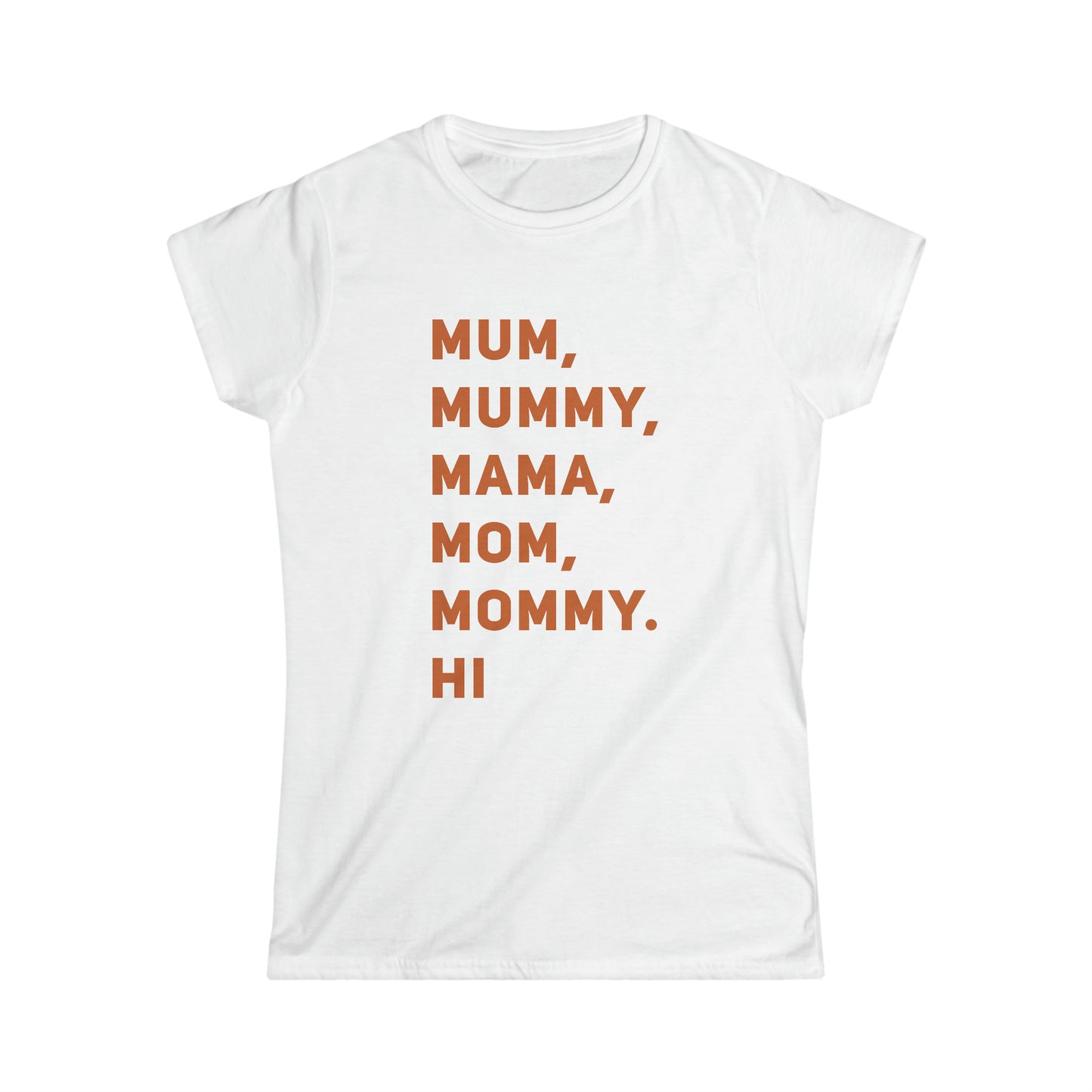 Mum, Mummy, Mama Women's Softstyle Tee