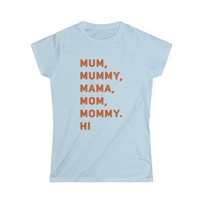 Mum, Mummy, Mama Women's Softstyle Tee