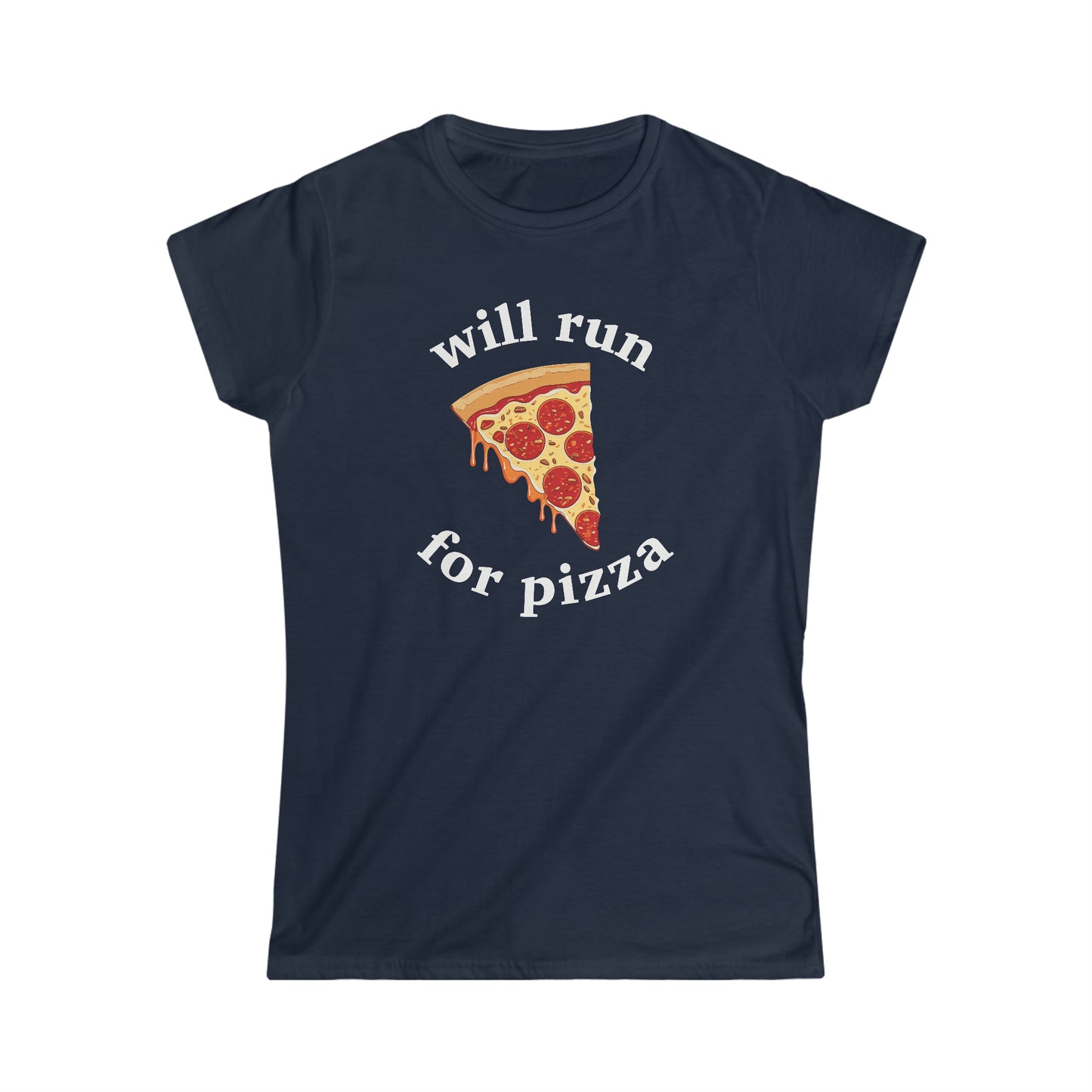 Will Run For Pizza Women's Softstyle T-Shirt