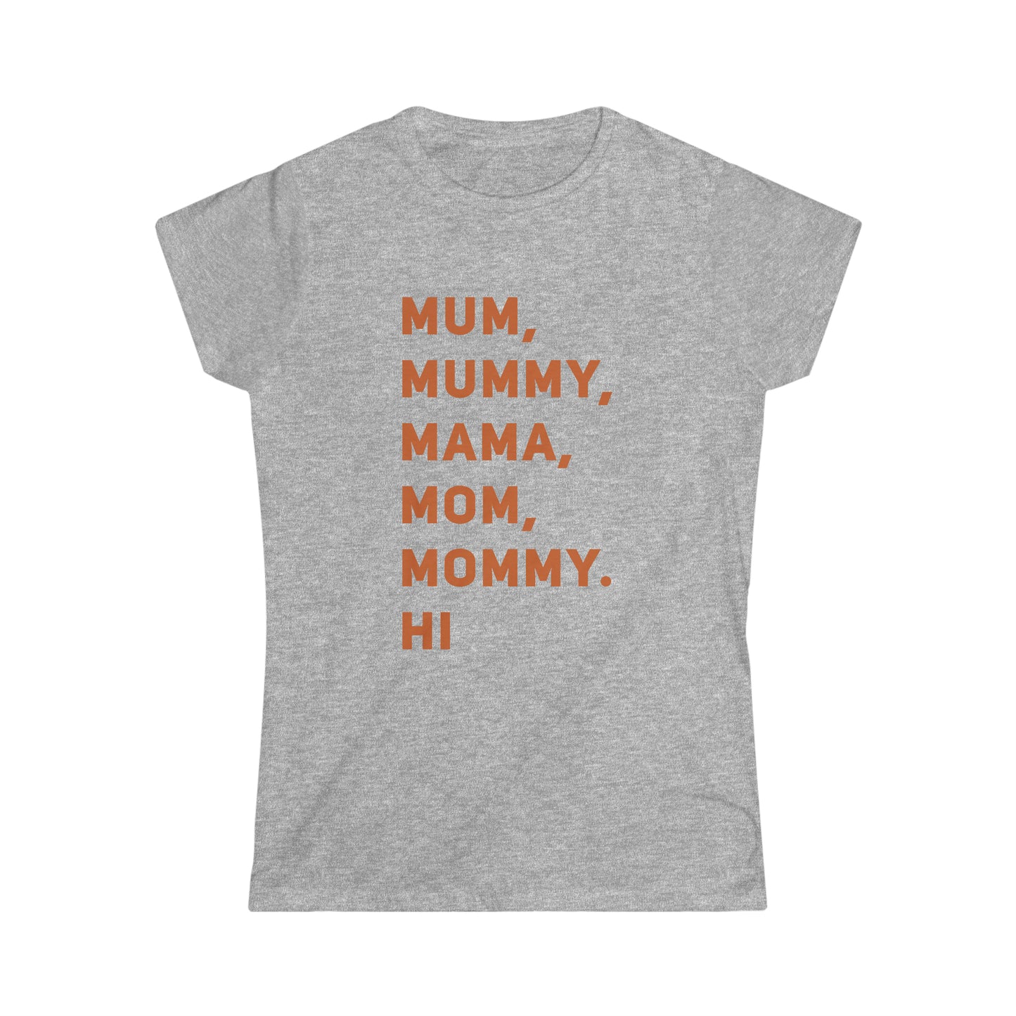 Mum, Mummy, Mama Women's Softstyle Tee