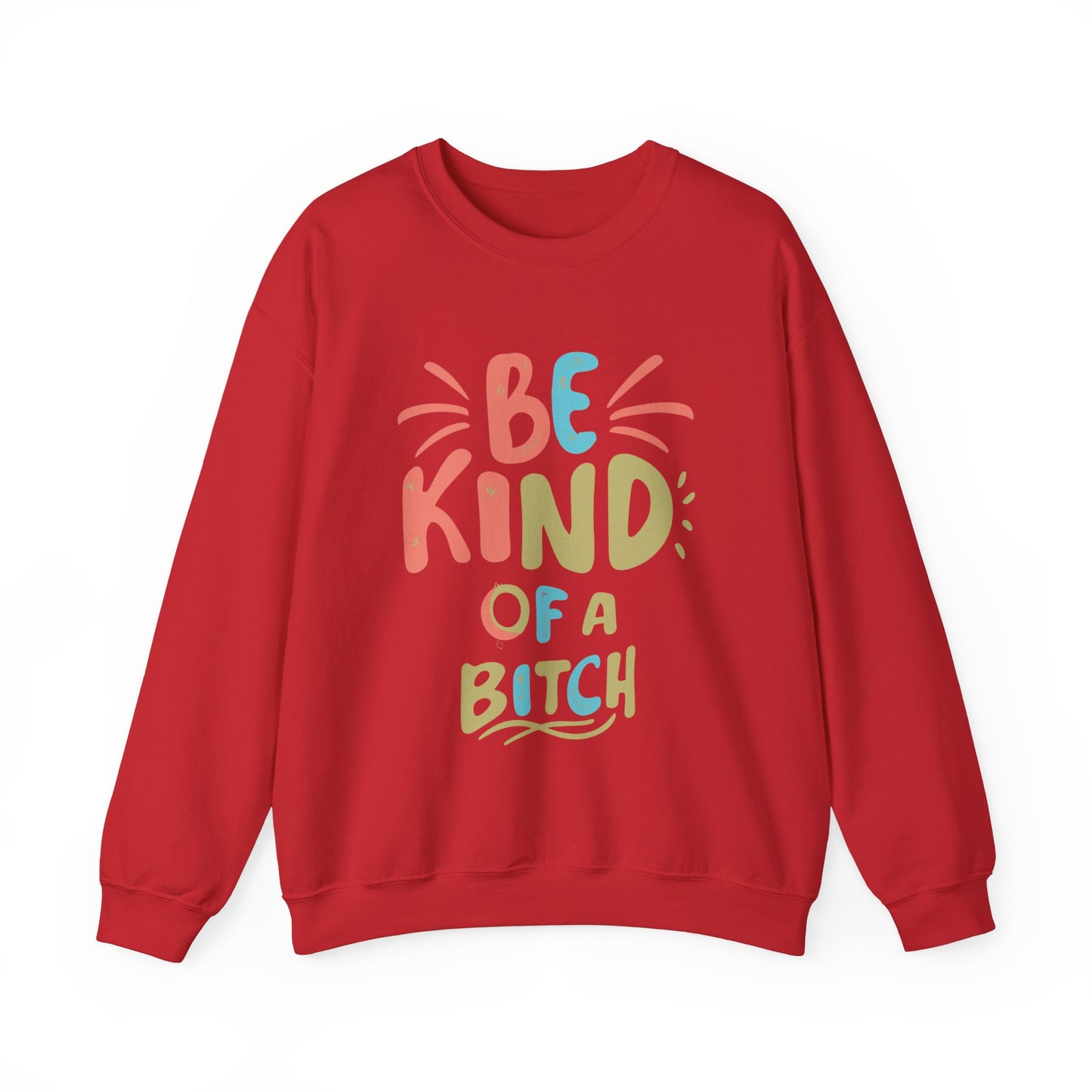 Be Kind of a Bitch Unisex Heavy Blend™ Crewneck Sweatshirt