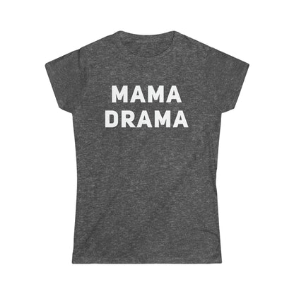 Mama Drama Women's Softstyle Tee