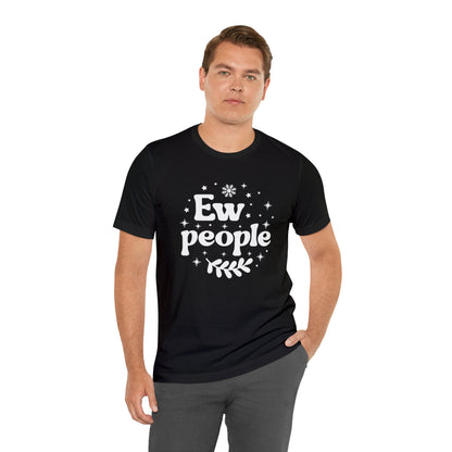 Ew People T-Shirt