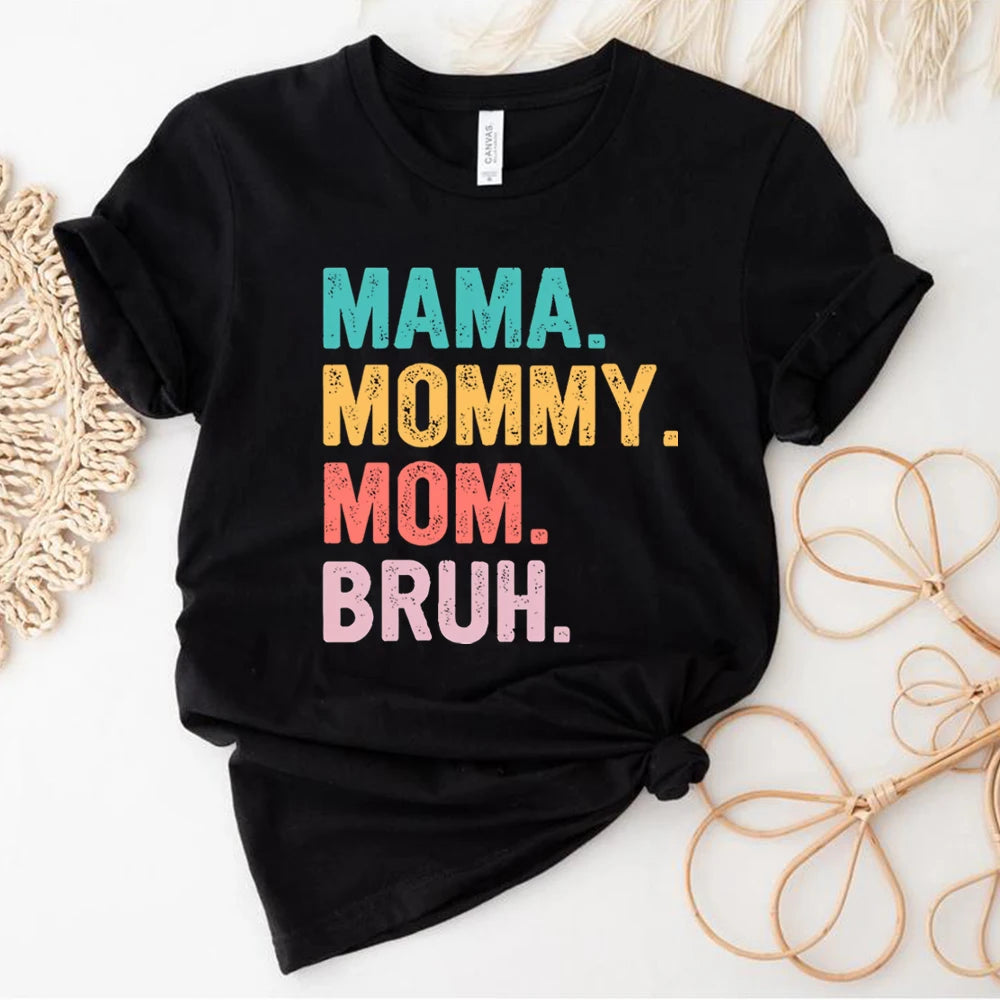 Mama Mommy Mom Bruh T Shirt