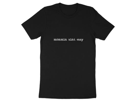Mommin Ain't Easy Casual Graphic Tee product type