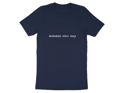 Mommin Aint Easy Statement T-Shirt product type